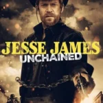 فيلم Jesse James Unchained 2022 مترجم