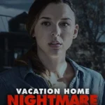 فيلم Vacation Home Nightmare 2023 مترجم