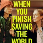 فيلم When You Finish Saving The World 2023 مترجم