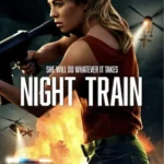 فيلم Night Train 2023 مترجم