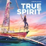 فيلم True Spirit 2023 مترجم
