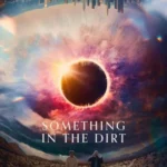فيلم Something In The Dirt 2022 مترجم